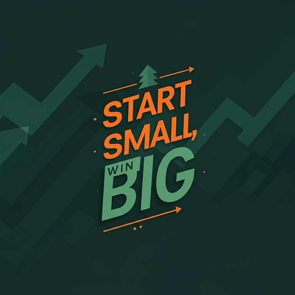 start small, win big